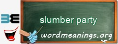 WordMeaning blackboard for slumber party